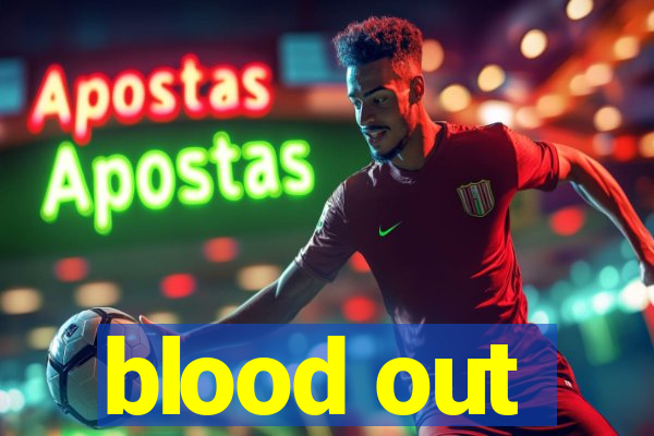 blood out